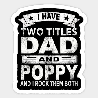 poppy i have two titles dad and poppy Sticker